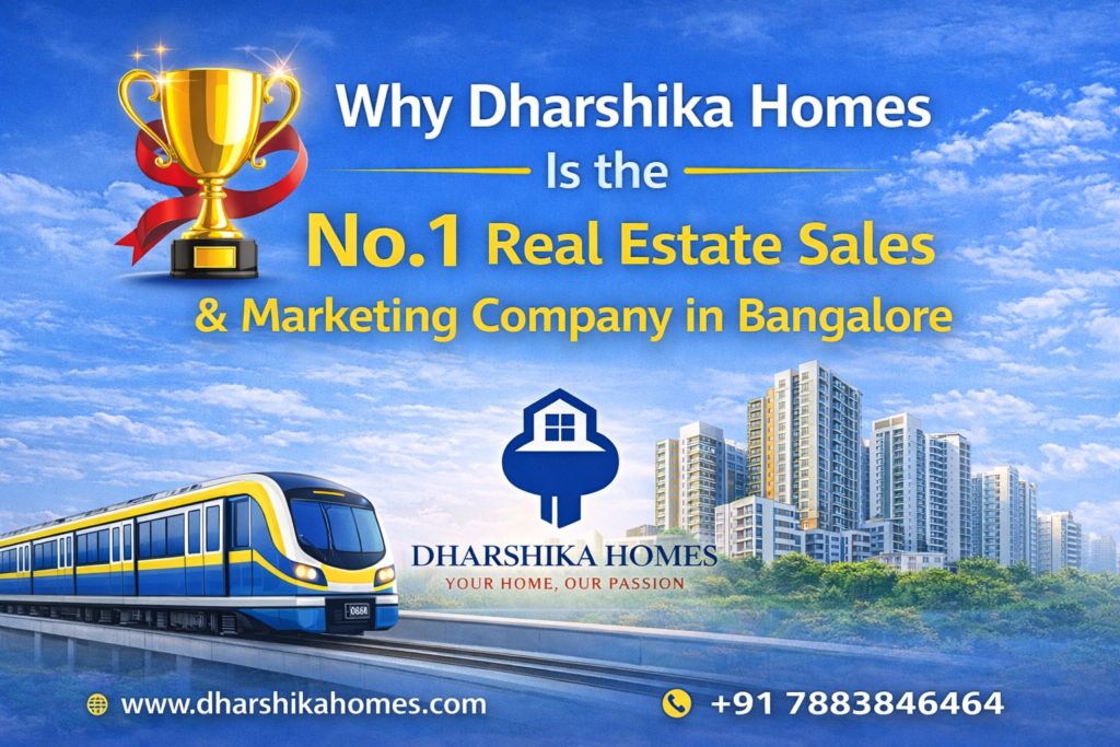 Dharshika Homes Is the No.1 Real Estate Sales & Marketing Company in Bangalore